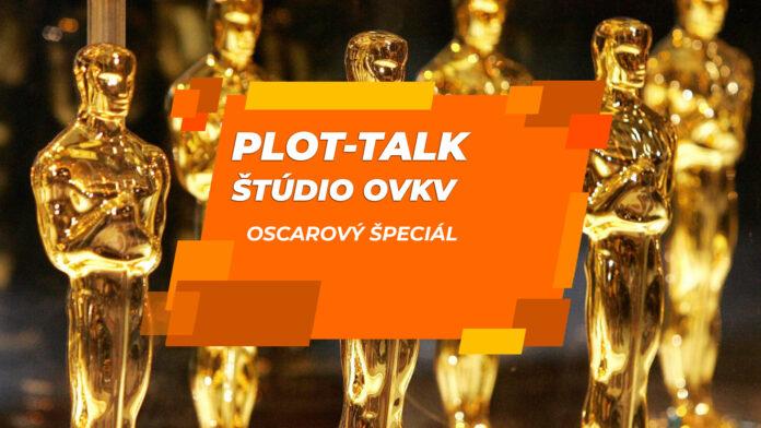 Plot-Talk Oscarový špeciál